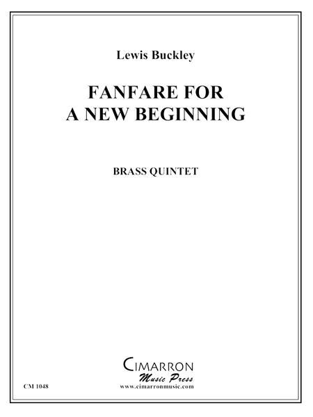 Buckley, Lewis J. - Fanfare for a New Beginning - Brass Quintet - Brass Music Online