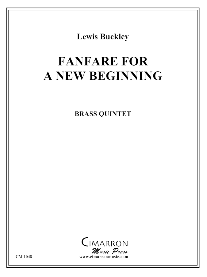 Buckley, Lewis J. - Fanfare for a New Beginning - Brass Quintet - Brass Music Online