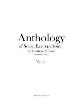 The Anthology of Soviet Era repertoire for Trombone and Piano Vol. I