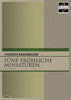 Radermacher - Five Cheerful Miniatures for Horn Quintet