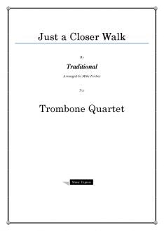Traditional - Just a Closer Walk - Trombone Quartet
